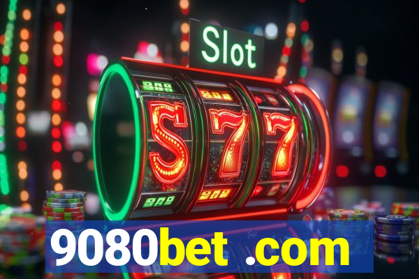 9080bet .com